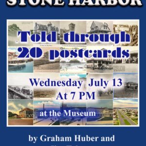Stone Harbor Museum Talks – 07_13_2022 – Early History of Stone Harbor / Postcards
