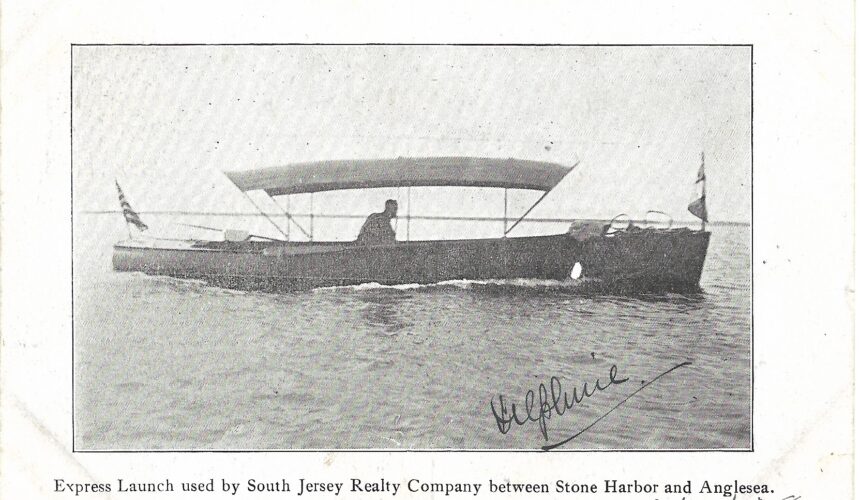 No. 40  THE FERRY SERVICE BETWEEN  ANGLESEA AND STONE HARBOR, N.J. THE EARLY YEARS: 1907 – 1927